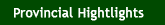 Provincial Hightlights