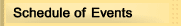 Schedule of Events